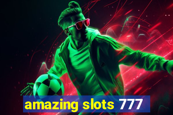 amazing slots 777